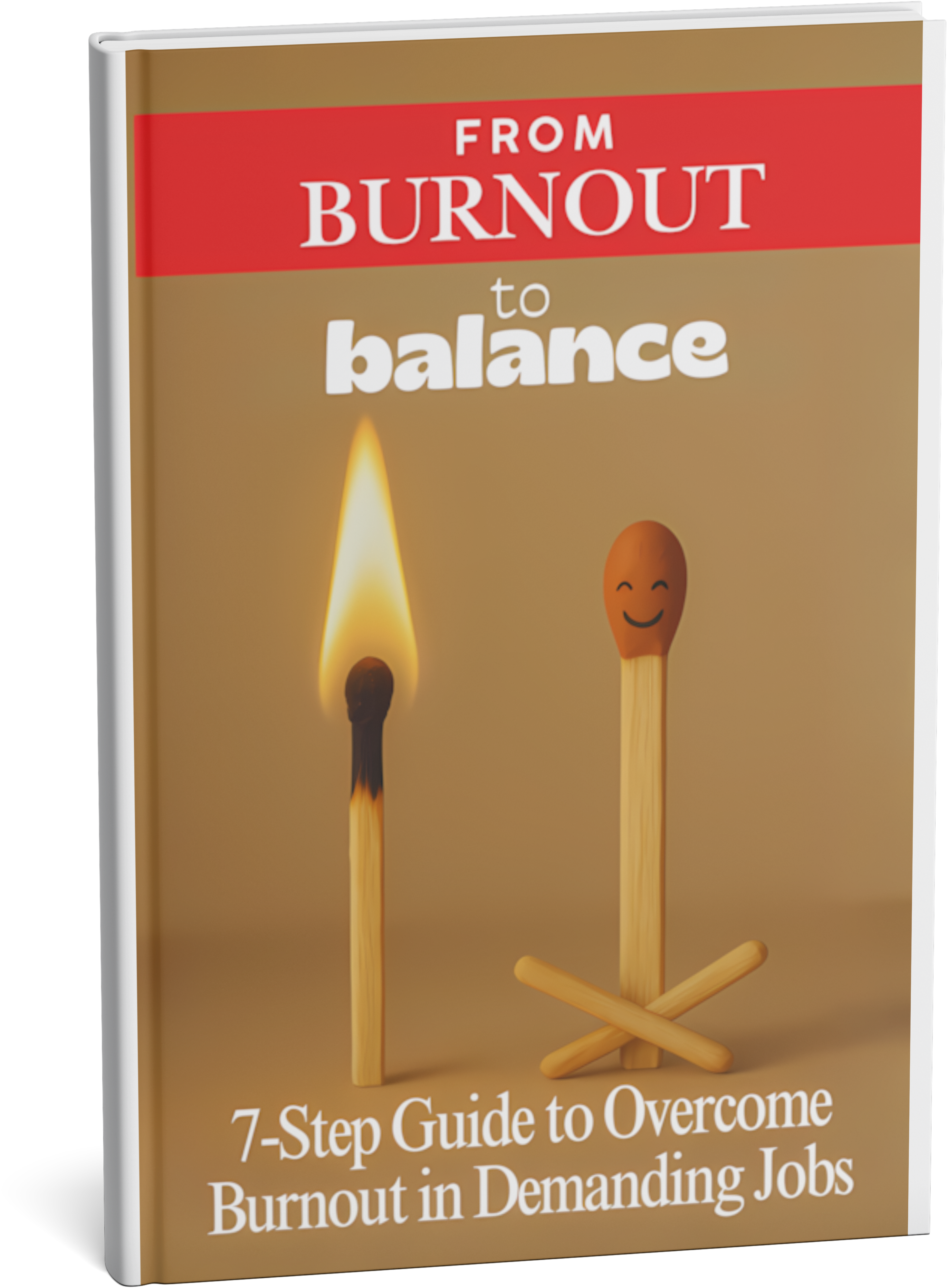 From Burnout to Balance: 7-Step Guide to Overcoming Burnout in Demanding Jobs