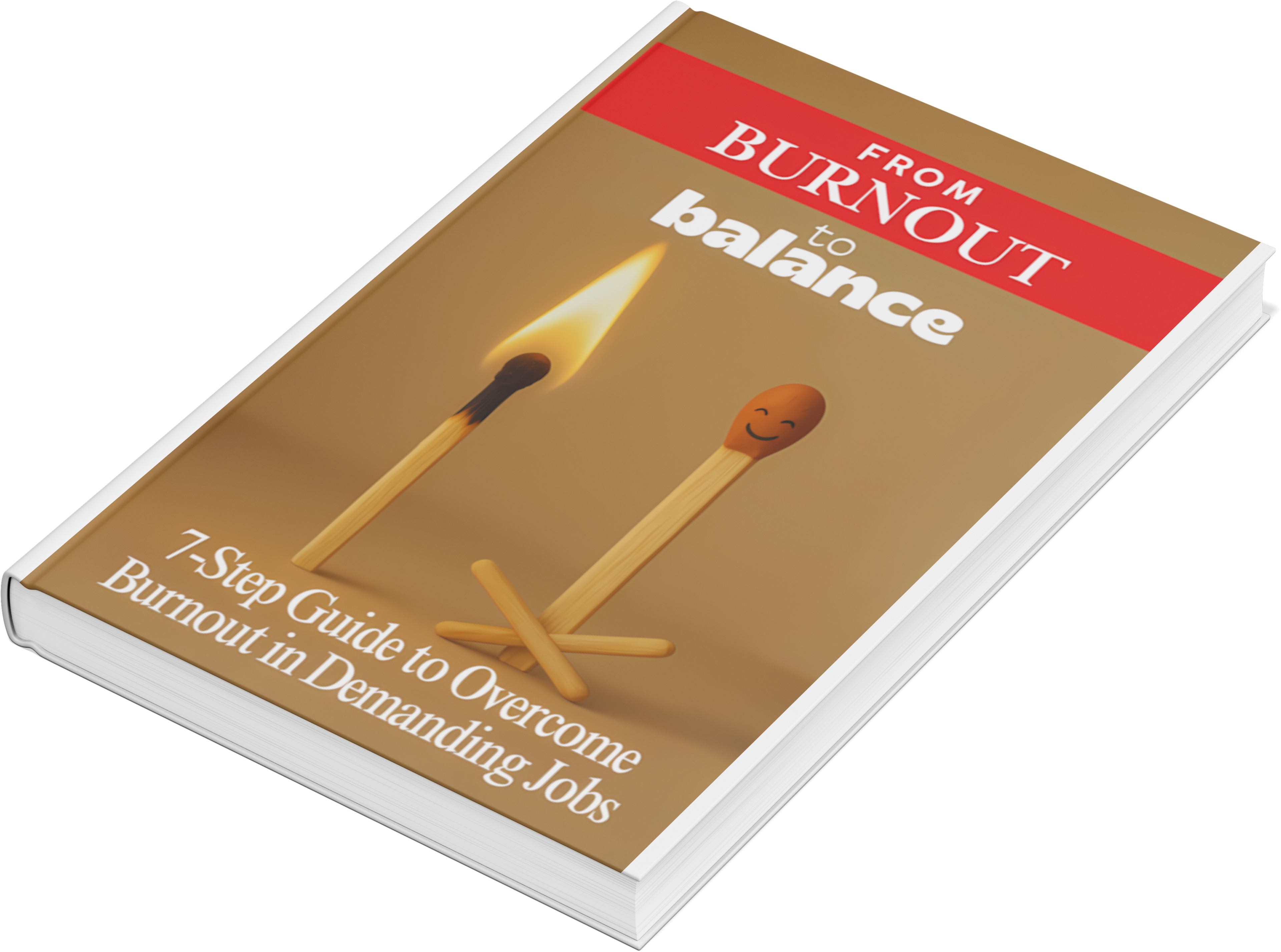 From Burnout to Balance: 7-Step Guide to Overcoming Burnout in Demanding Jobs